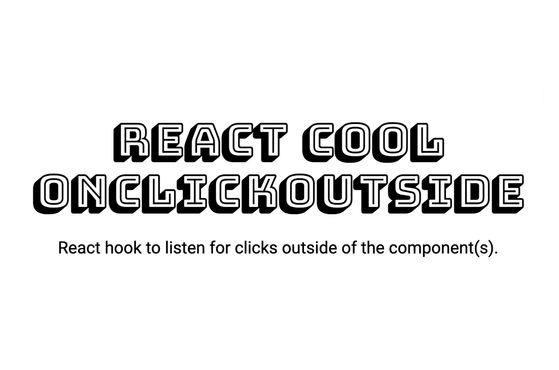 React Cool Onclickoutside