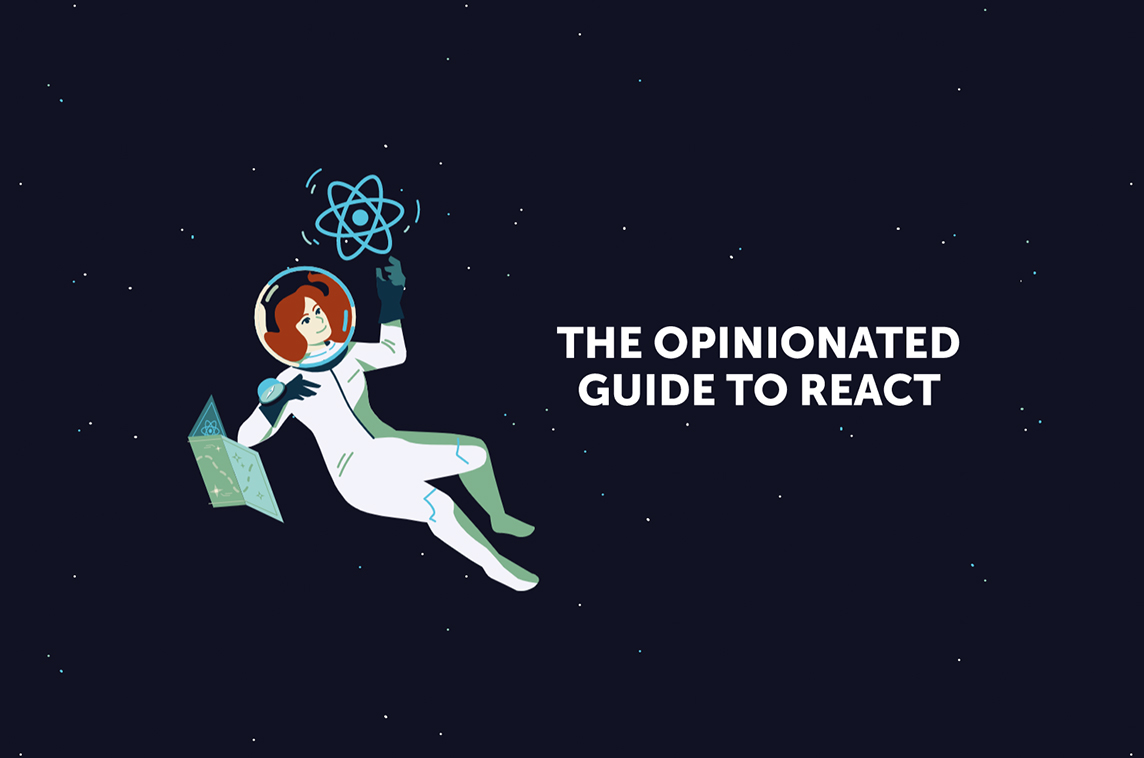 The Opinionated Guide to React