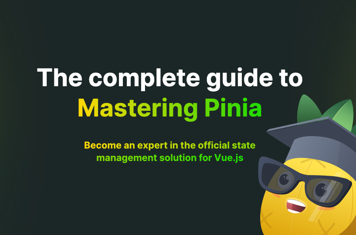 Mastering Pinia