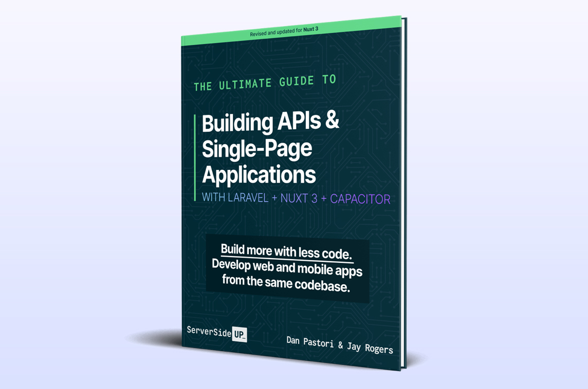 The Ultimate Guide to Building APIs & Single-Page Applications